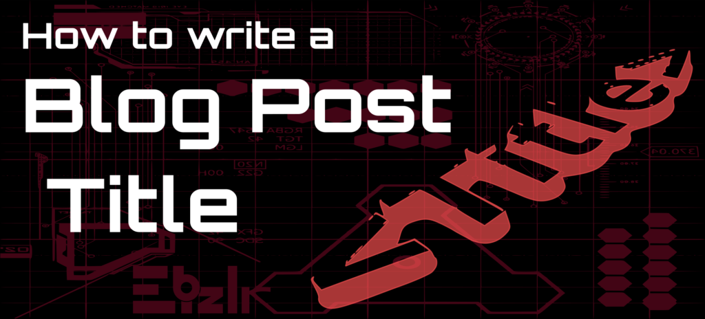 How to write a blog post title