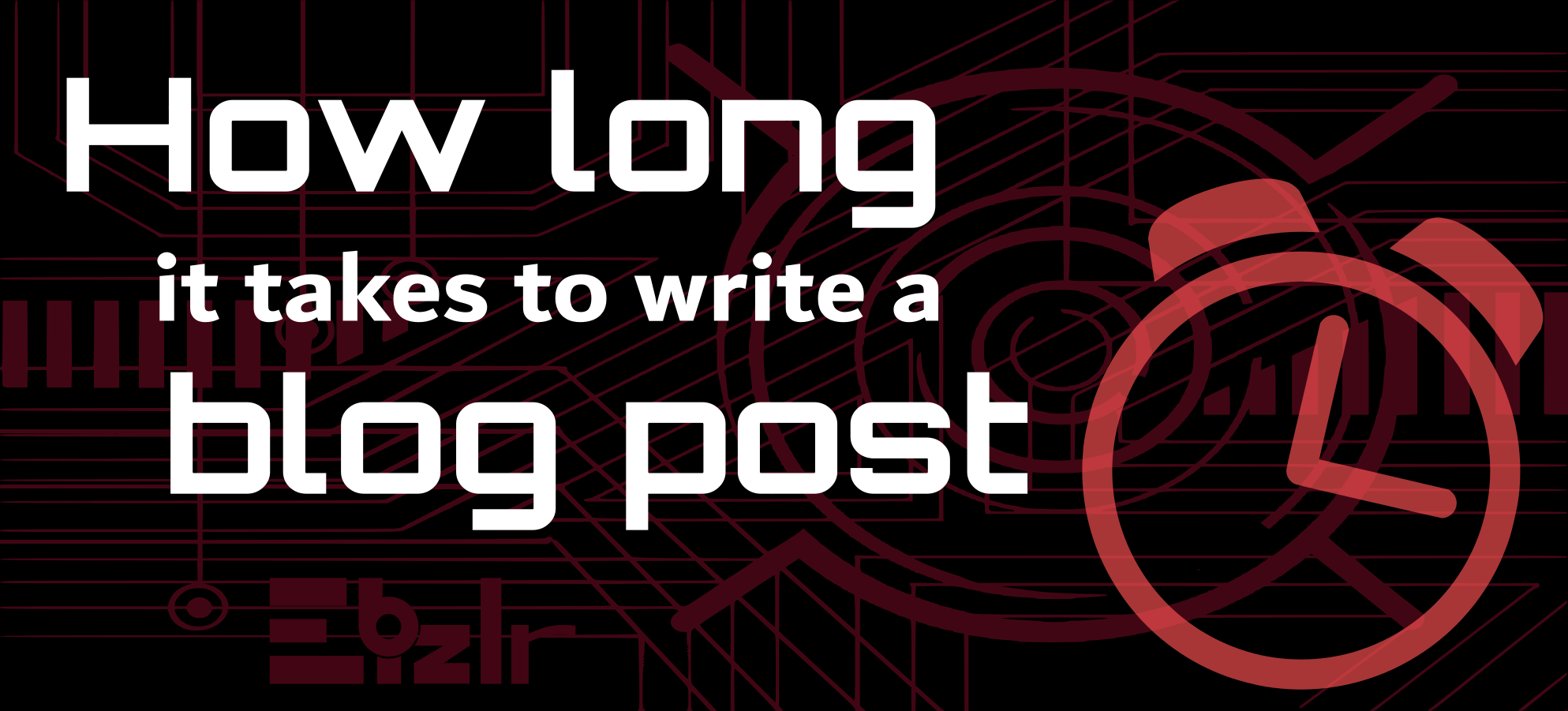 How long does it take to write a blog post